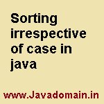 sorting irrespective of case in java