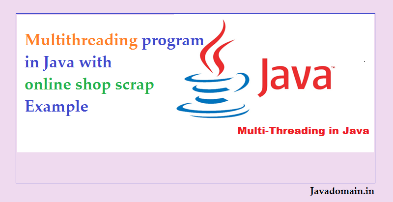 Multithreading Program in Java with online shop scrap Example